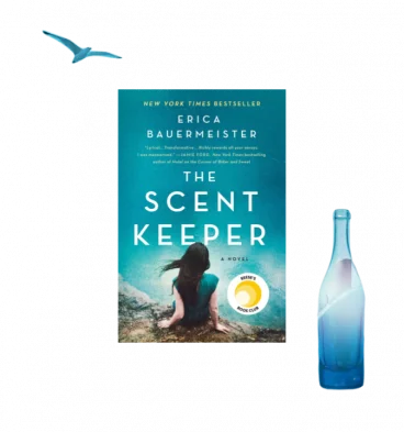 A collage of the cover of The Scent Keeper by Erica Bauermeister, a rolled up scent paper in a bottle, and a seagull.